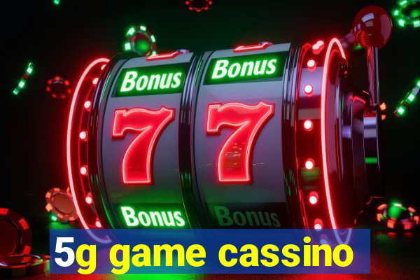 5g game cassino